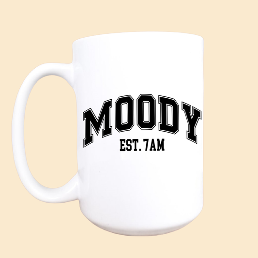 Moody mug, funny mug, funny gift, coffee mug
