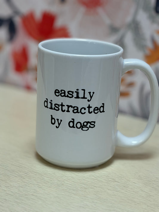 Easily Distracted By Dogs Mug